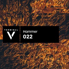 Terminal V Podcast 022 || Hammer