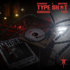 Crankdat & NGHTMRE - TYPE SH*T feat. Duke Deuce (CURSAGE FLIP) [CLIP]