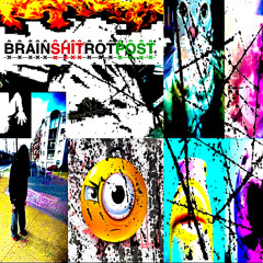 BRAINSHITROTPOST (PROD. ME)