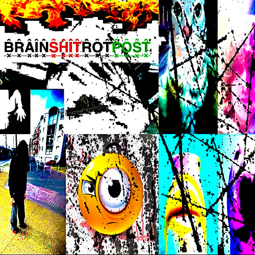 BRAINSHITROTPOST (PROD. ME)