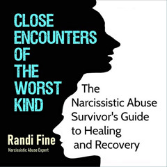 Read PDF ✏️ Close Encounters of the Worst Kind: The Narcissistic Abuse Survivor's Gui