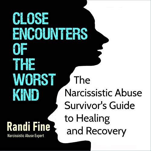 View EBOOK 📔 Close Encounters of the Worst Kind: The Narcissistic Abuse Survivor's G