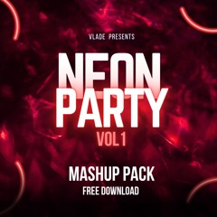 VLADE NEON PARTY VOL 1 / MASHUP PACK FREE