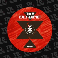 TB Premiere: Eddy M - Really Really Hot [Solid Grooves]