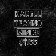 Karell - Techno Minds #166