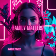 Family Matters - Skye Newman (Kyrone Tweed Remix)