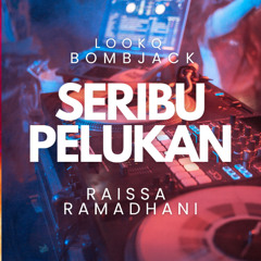SERIBU PELUKAN_Raissa Ramadhani ft Bombjack (Re-Upload)