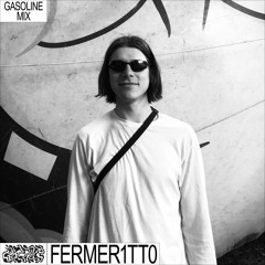GASOLINE GUEST MIX: FERMER1TT0 08/08/2022