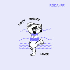 PREMIERE: Roda (FR) - Dirty Mother Lover [Lisztomania]