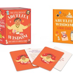 free read✔ The Little Deck of Abuelita Wisdom: 100 Cards of Abuela-isms (RP