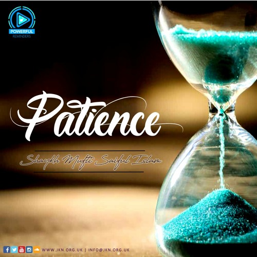 Patience | Shaykh Muftī Saiful Islām
