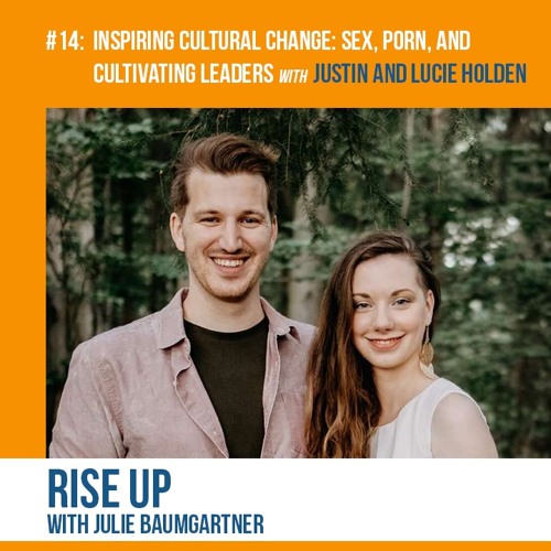 #14: Inspiring Cultural Change: Sex, Porn, and Cultivating Leaders