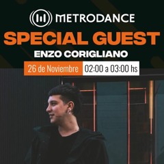 Special Guest Metrodance @ Enzo Corigliano