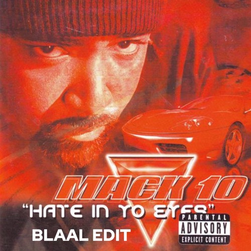 Mack 10 - Hate In Yo Eyes (Blaal Edit)