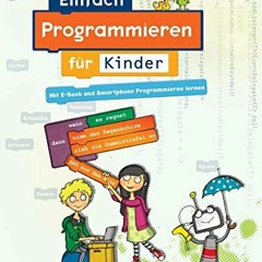 [GET] PDF 📌 Einfach Programmieren für Kinder (German Edition) by  Diana Knodel,Phili