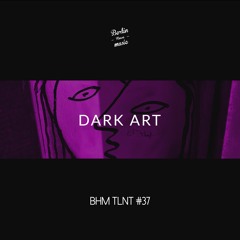 Dark Art - BHM TLNT #37