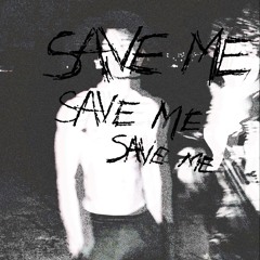 SAVE ME (feat. DW4YNE)