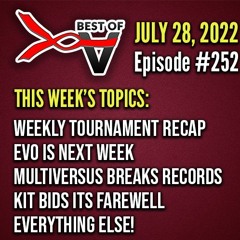 Best Of V EP # 252 - A Message from Steve, Evo is Comin, Multiversus Records AND MORE!