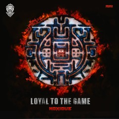 Noxiouz - Loyal To The Game