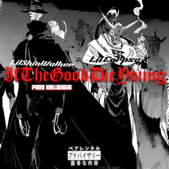 LilSkinWalker x Lil Corpse X -IfTheGoodDieYoung (prod. HELLISHSIN)