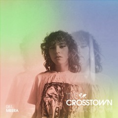 Meera: The Crosstown Mix Show 081