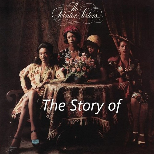 Stream The Story Of The Pointer Sisters by Alex Kossen | Listen online for  free on SoundCloud