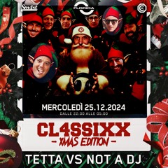 25/12/24 - Tetta Vs Not a DJ at Cl4ssixx Xmas edition