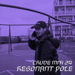 CRUDE MIX I 24 - Resonant Pole __ Live Set