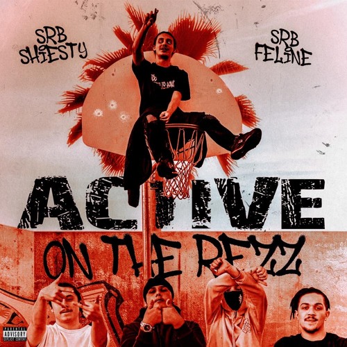 “ACTIVE ON THE REZZ” - SRB SHIESTY X SRB FELINE