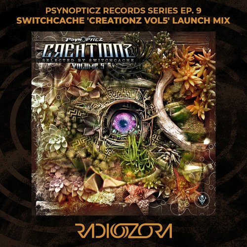 SWITCHCACHE 'Creationz Vol5' Launch Mix | PsynOpticz Records Series EP. 9 | 27/08/2022