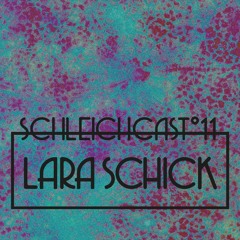 Schleichcast°11 | Lara Schick