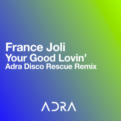 France Joli - Your Good Lovin (Adra Disco Rescue Remix)