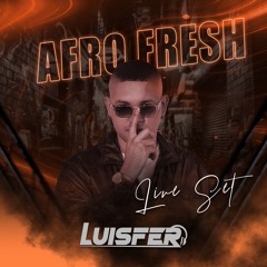 AFRO FRESH - LUISFER DJ 2024