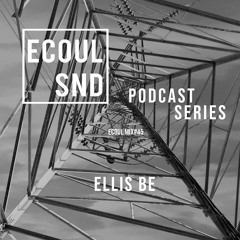 ECOUL SND Podcast Series - Ellis Be
