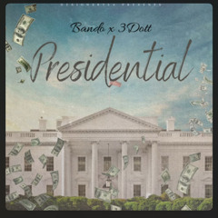 Presidential - Bando x Dott Gs