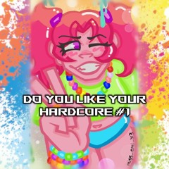 Do you like you hardcore #1 XD3SIGN Mix