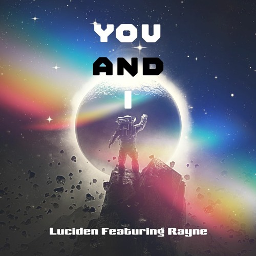 You And I - Luciden Featuring Rayne