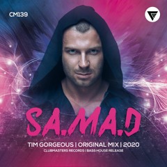Tim Gorgeous - SA.MA.D