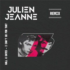 Hall & Oates - I Can't Go For That (Julien Jeanne Remix)