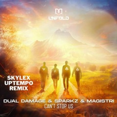 Dual Damage & Sparkz & Magistri - Can't Stop Us (Skylex Uptempo Remix)