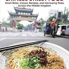 GET [KINDLE PDF EBOOK EPUB] Chinese Street Food: Small Bites, Classic Recipes, and Harrowing Tales A