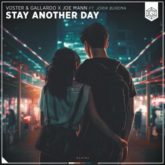 Voster & Gallardo x Joe Mann ft. Jorik Burema - Stay Another Day