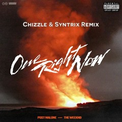 Post Malone Ft. The Weeknd - One Right Now (Syntrix Remix) [PREVIEW]