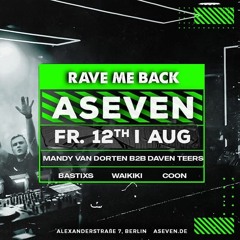 Mandy van Dorten B2B Daven Teers - Rave me Back at ASeven Club Berlin 12.08.22