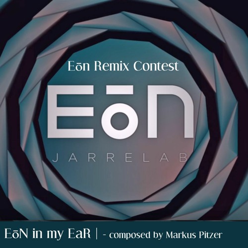 Stream EoN In My EaR | Jean-Michel Jarre #eonremixcontest by markuspitzer |  Listen online for free on SoundCloud