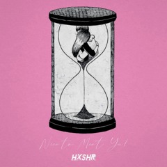 Nice To Meet Ya! - Hxshr (Prod. Dionso)