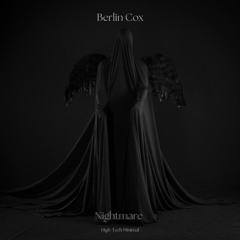 ''Nightmare'' - New Single - High-Tech Minimal - Berlin Cox Minimal Techno - BPM 125 -