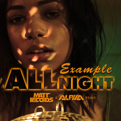 All Night (Mattrecords & ALPHA Remix)
