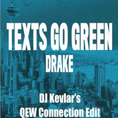 Drake - Texts Go Green (DJ Kevlar's QEW Connection Edit)
