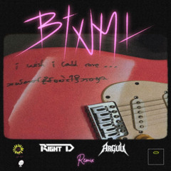 ZiGdgafxxk - BTNML (Right D x ArGuu Remix)